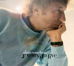 Alain Souchon – J'Veux Du Live