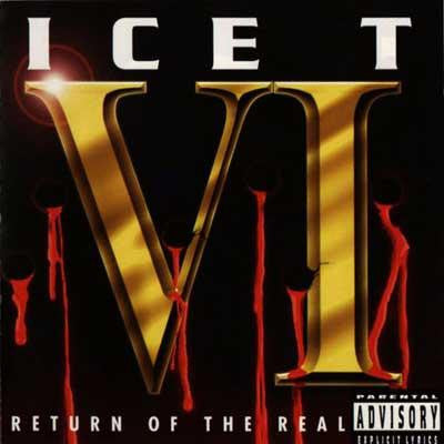 Ice T – VI: Return Of The Real