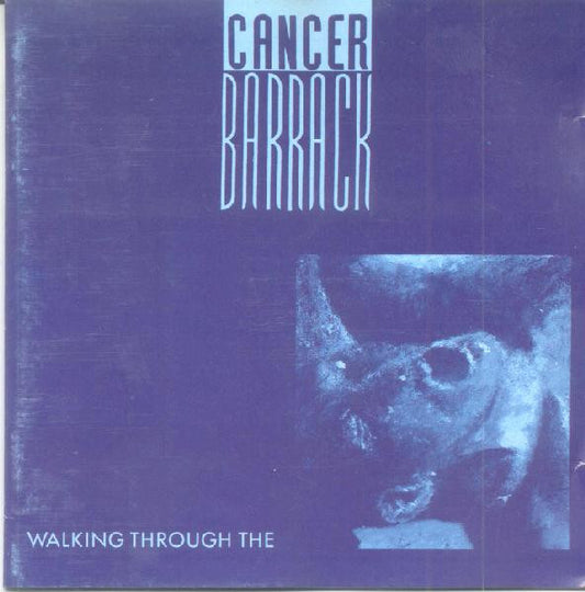 Cancer Barrack – Walking Through The