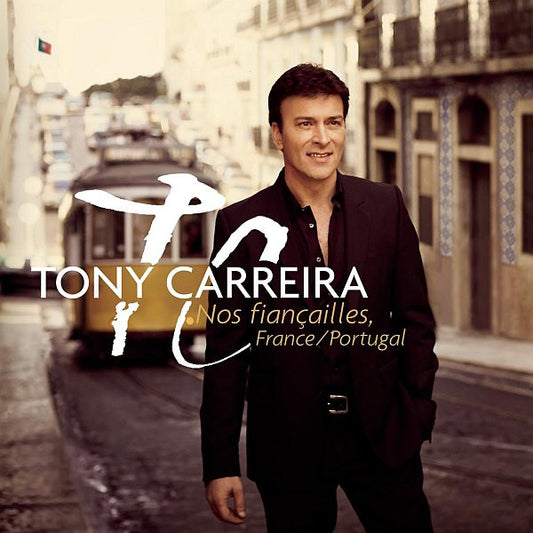 Tony Carreira – Nos Fiançailles, France / Portugal