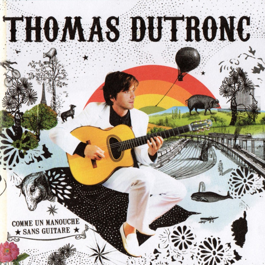 Thomas Dutronc – Comme Un Manouche Sans Guitare