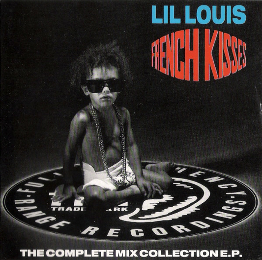 Lil Louis – French Kisses (The Complete Mix Collection E.P.)