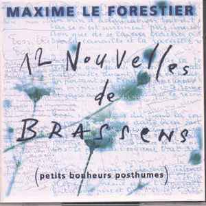 Maxime Le Forestier – 12 Nouvelles De Brassens (Petits Bonheurs Posthumes)