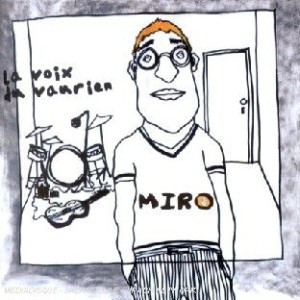 Miro – La Voix Du Vaurien