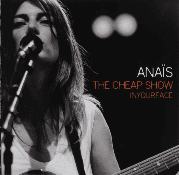 Anaïs ‎– The Cheap Show In Your Face