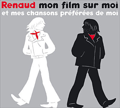 Renaud  Mon Film Sur Moi Et Mes Chansons Préférées De Moi