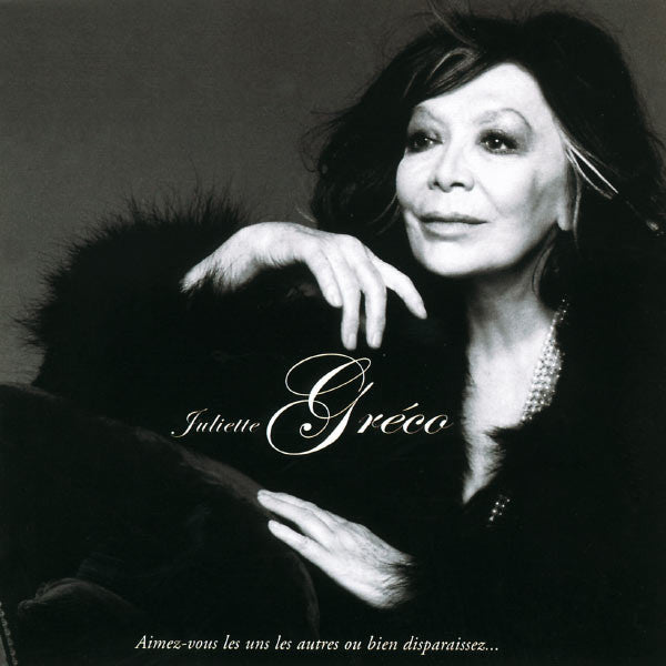 Juliette Gréco – Aimez-vous Les Uns Les Autres Ou Bien Disparaissez...